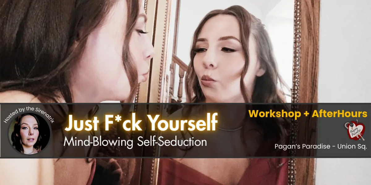Just Fuck Yourself (Mindblowing Self-Seduction)